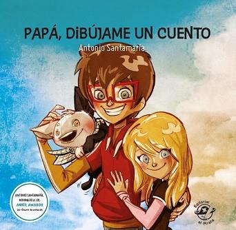 PAPA, DIBUJAME UN CUENTO | 9788494454844 | SANTAMARIA RAMÍIEZ, ANTONIO