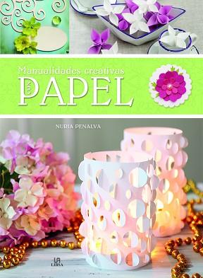 MANUALIDADES CREATIVAS CON PAPEL | 9788466231329 | PENALVA COMENDADOR, NURIA  /EQUIPO EDITORIAL