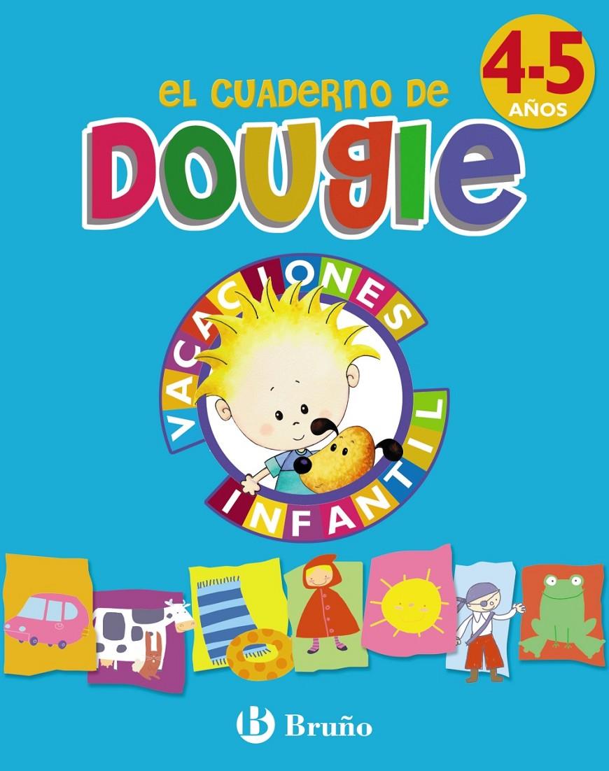 CUADERNO DE DOUGIE 4-5 AÑOS, EL  | 9788421664926 | APARICIO NOGUES, ROSA Mª/ MANCHA GARCIA-ROSADO, CARMEN