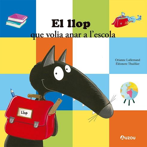 LLOP QUE VOLIA ANAR A L’ESCOLA, EL | 9791039519564 | LALLEMAND, ORIANNE