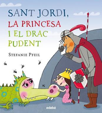 SANT JORDI LA PRINCESA I EL DRACT PUDENT  | 9788468331614 | PFEIL, STEFANIE 