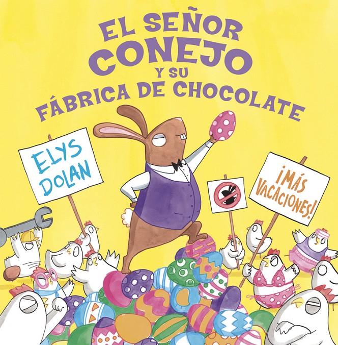 SEÑOR CONEJO Y LA FABRICA DE CHOCOLATE | 9788416712274 | DOLAN, ELYS 