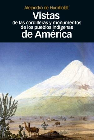 VISTAS DE LAS CORDILLERAS Y MONUMENTOS DE LOS PUEBLOS INDIGENAS DE AMERICA | 9788492820689 | HUMBOLDT, ALEJANDRO DE