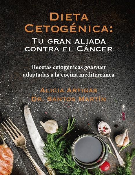 DIETA CETOGENICA TU GRAN ALIADA CONTRA EL CANCER | 9788441439429 | ARTIGAS, ALICIA / MARTIN, SANTOS