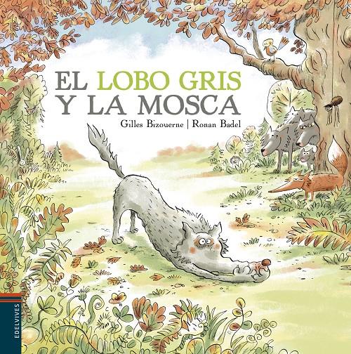 LOBO GRIS Y LA MOSCA, EL  | 9788414009819 | BIZOUERNE, GILLES