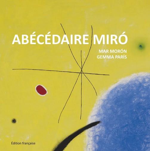 ABECEDAIRE MIRO REF OG1429 | 9788425227363 | MORON VELASCO, MAR / PARIS ROMIA, GEMMA