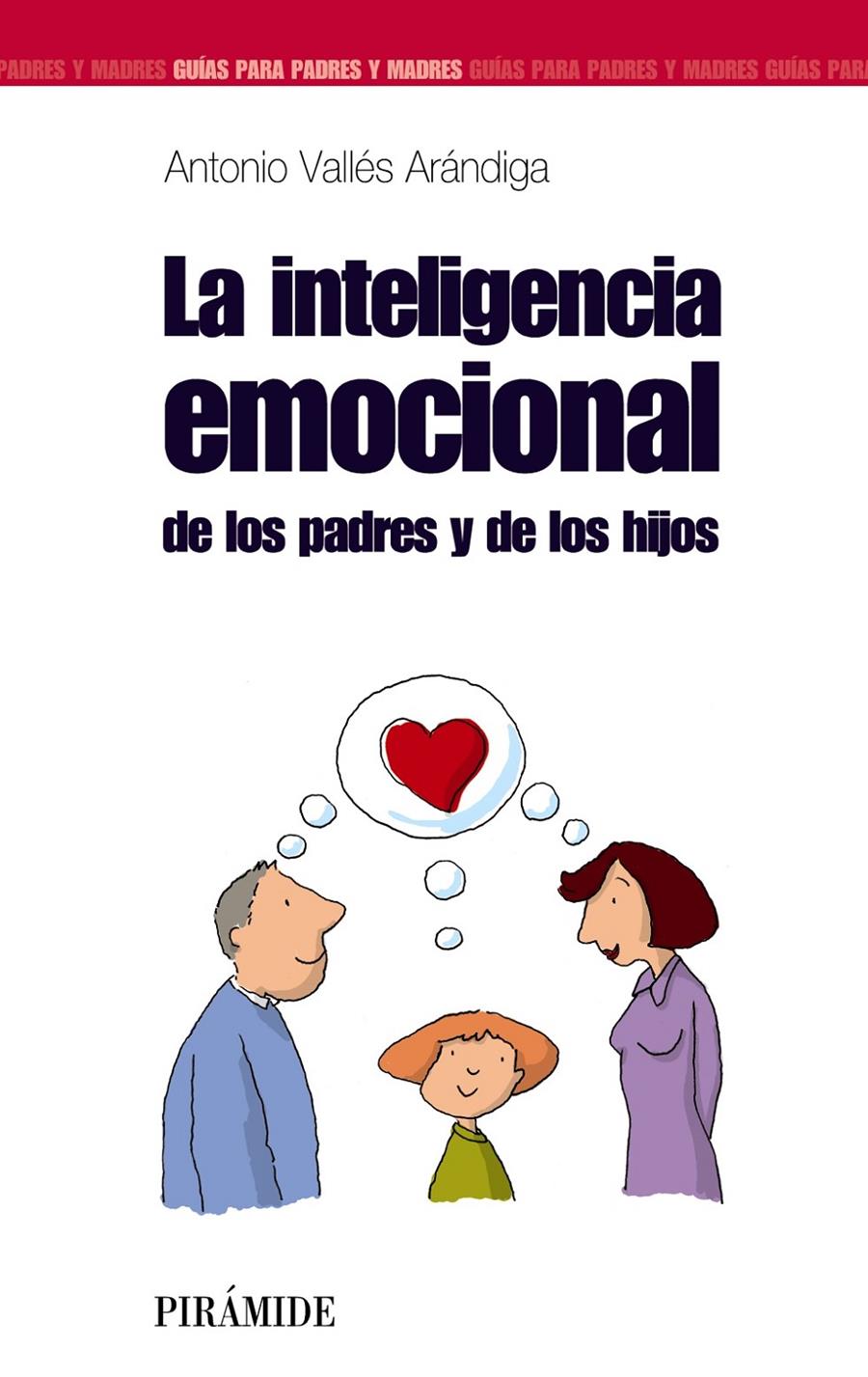 INTELIGENCIA EMOCIONAL DE LOS PADRES Y DE LOS HIJOS, LA | 9788436821697 | VALLES ARANDIGA, ANTONIO