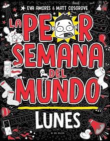 PEOR SEMANA DEL MUNDO   LUNES, LA | 9788419378422 | COSGROVE, MATT / AMORES, EVA