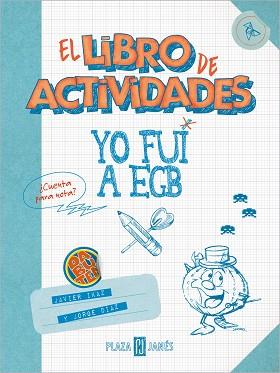 YO FUI A EGB  EL LIBRO DE ACTIVIDADES | 9788401025631 | DIAZ, JORGE / IKAZ, JAVIER