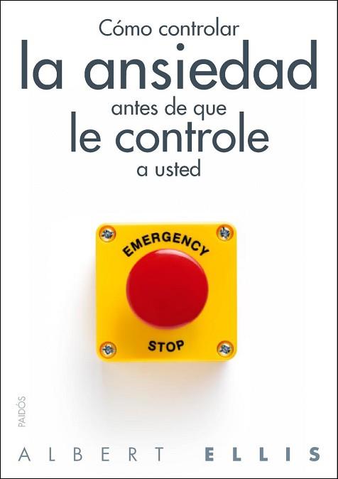 COMO CONTROLAR LA ANSIEDAD ANTES DE QUE LE CONTROLE A USTED | 9788449328428 | ALBERT ELLIS