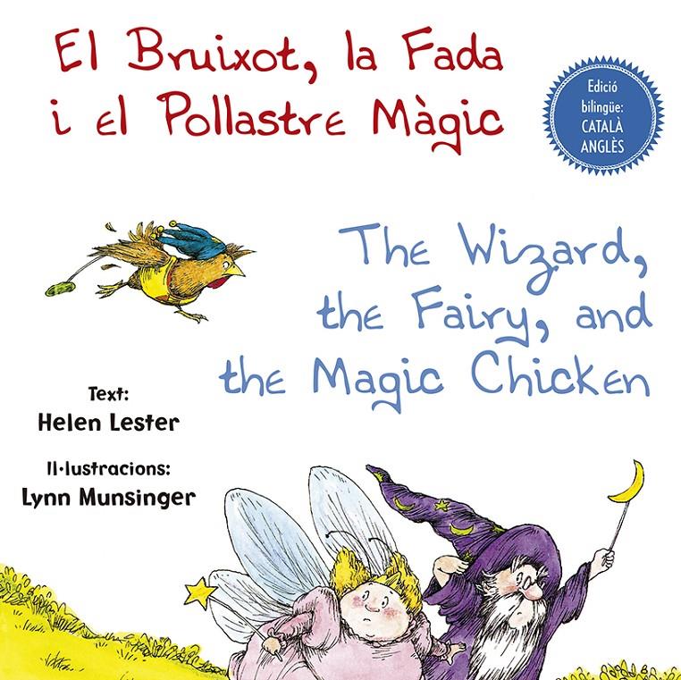 BRUIXOT LA FADA I EL POLLASTRE MAGIC THE WIZARD THE FAIRY AND THE MAGIC, EL  | 9788491452447 | LESTER, HELEN