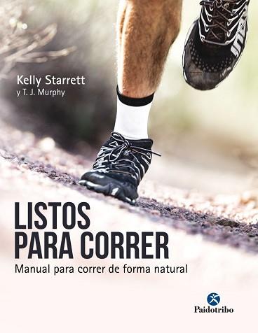 LISTOS PARA CORRER  MANUAL PARA CORRER DE FORMA NATURAL | 9788499106533 | STARRETT, KELLY/ MURPHY, TJ