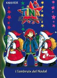 TINA SUPERBRUIXA I L EMBRUIX DEL NADAL | 9788483048306 | KNISTER