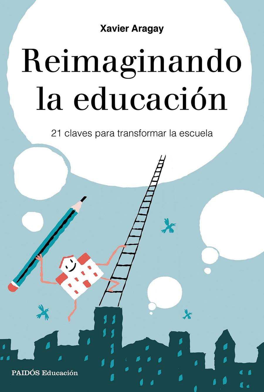 REIMAGINANDO LA EDUCACION | 9788449333729 | ARAGAY, XAVIER