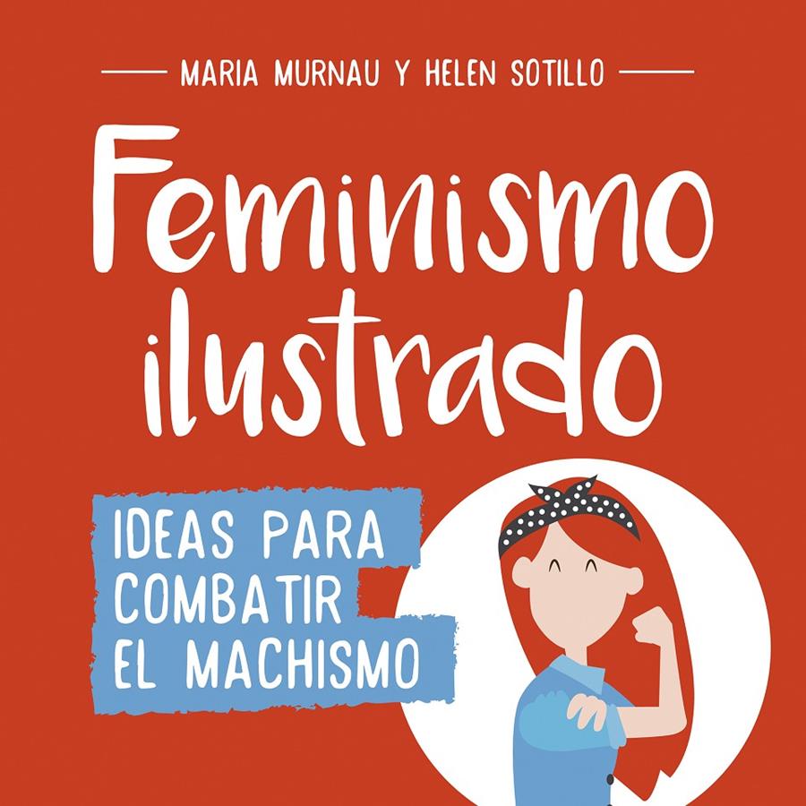 FEMINISMO ILUSTRADO | 9788490438404 | MURNAU, MARIA / SOTILLO, HELEN 