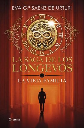 VIEJA FAMILIA, LA      LA SAGA DE LOS LONGEVOS 1. | 9788408292692 | GARCIA SAENZ DE URTURI, EVA