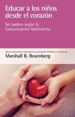 EDUCAR A LOS NIÑOS DESDE EL CORAZON | 9788415053873 | B  ROSENBERG, MARSHALL