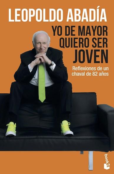 YO DE MAYOR QUIERO SER JOVEN | 9788467050479 | ABADIA, LEOPOLDO