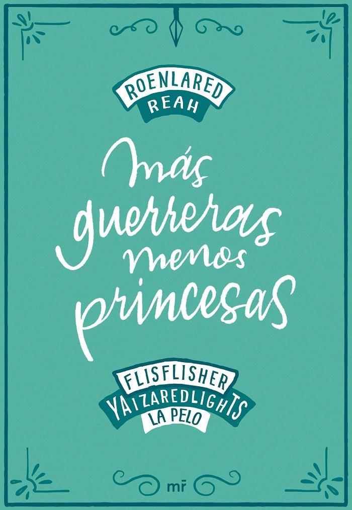 MAS GUERRERAS, MENOS PRINCESAS | 9788427046900 | ROENLARED / REAH / FLISFLISHER / REDLIGHTS, YAIZA / LA PELO