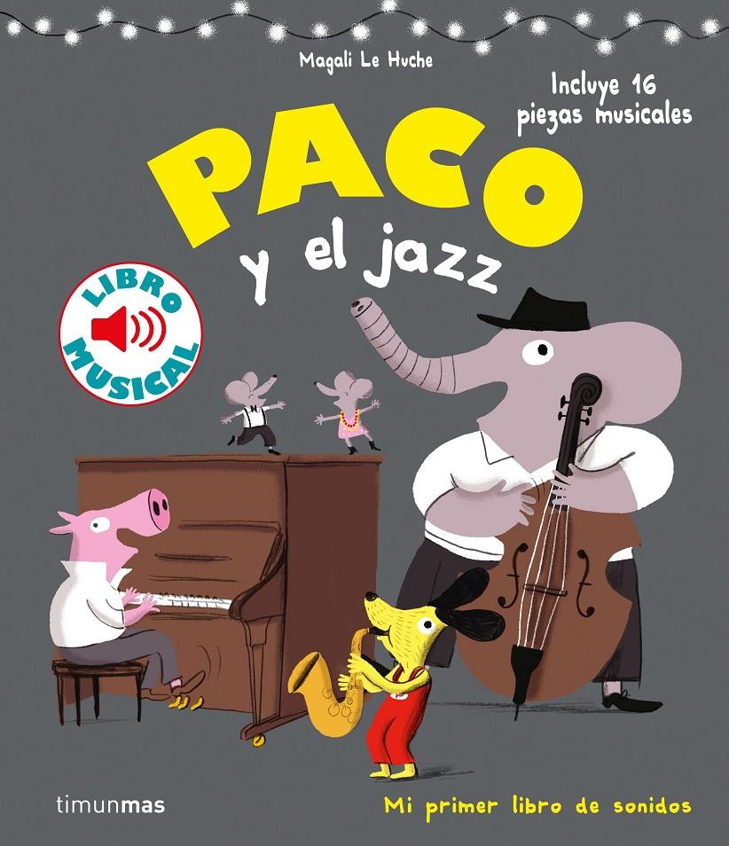 PACO Y EL JAZZ LIBRO MUSICAL | 9788408201397 | LE HUCHE, MAGALI