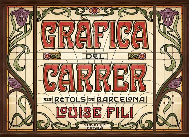 GRAFICA DEL CARRERELS RETOLS DE BARCELONA (REF 100 0G1824) | 9788425230813 | FILI, LOUISE