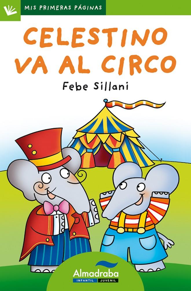 CELESTINO VA AL CIRCO (LETRA DE PALO) | 9788415207764 | SILLANI, FEBE