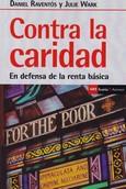 CONTRA LA CARIDAD. EM DEFENSA DE LA RENTA BASICA | 9788498889116 | RAVENTOS, DANIEL / WARK, JULIE