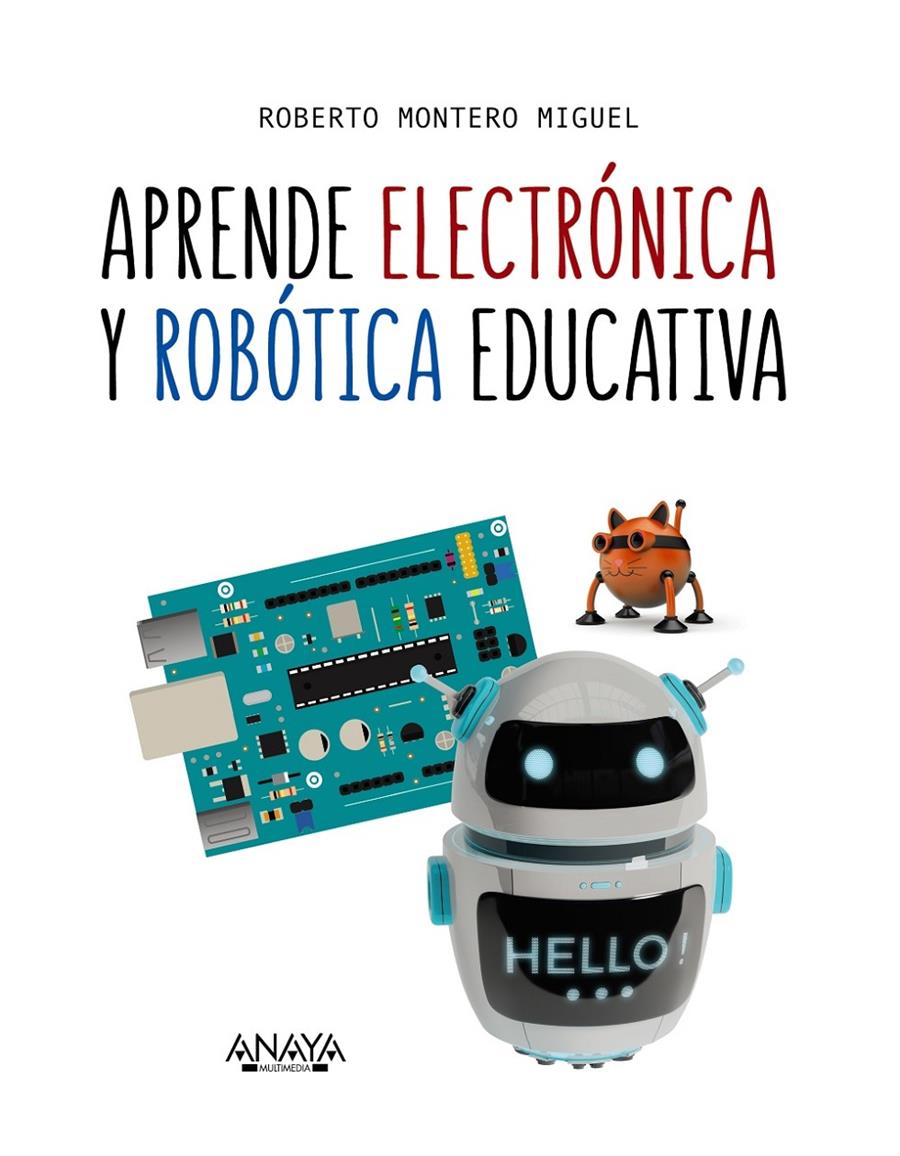 APRENDE ELECTRONICA Y ROBOTICA EDUCATIVA | 9788441540118 | MONTERO MIGUEL, ROBERTO