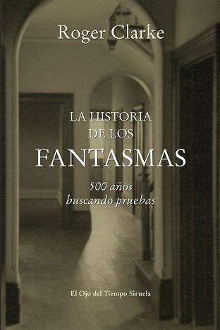 HISTORIA DE LOS FANTASMAS, LA  | 9788416465255 | CLARKE, ROGER