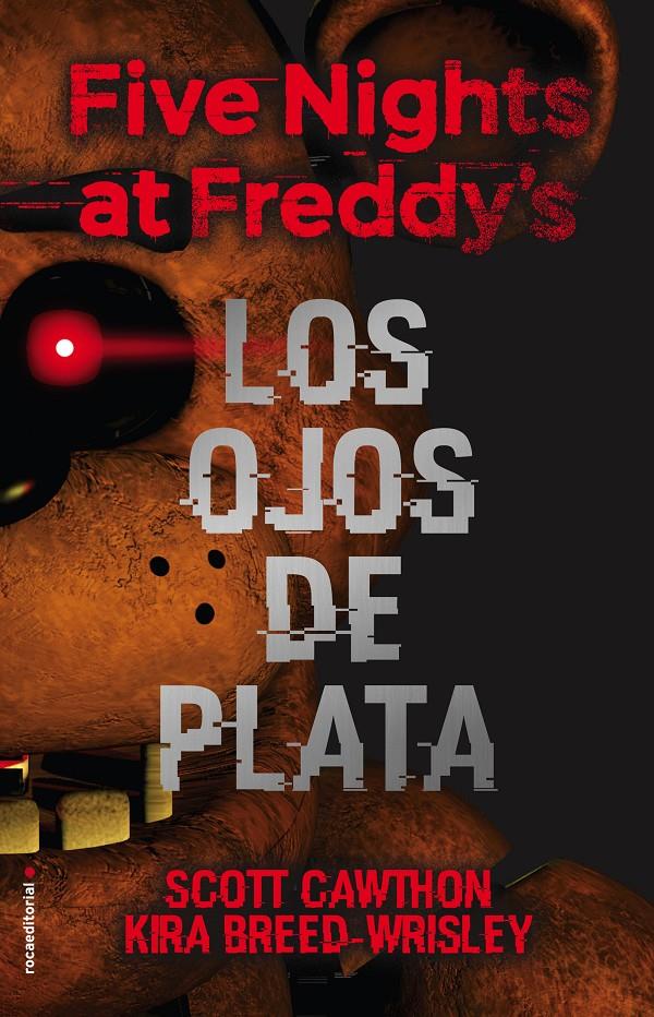 FIVE NIGHTS AT FREDDY'S LOS OJOS DE PLATA | 9788416867356 | CAWTHON, SCOTT / BREED-WRISLEY, KIRA 