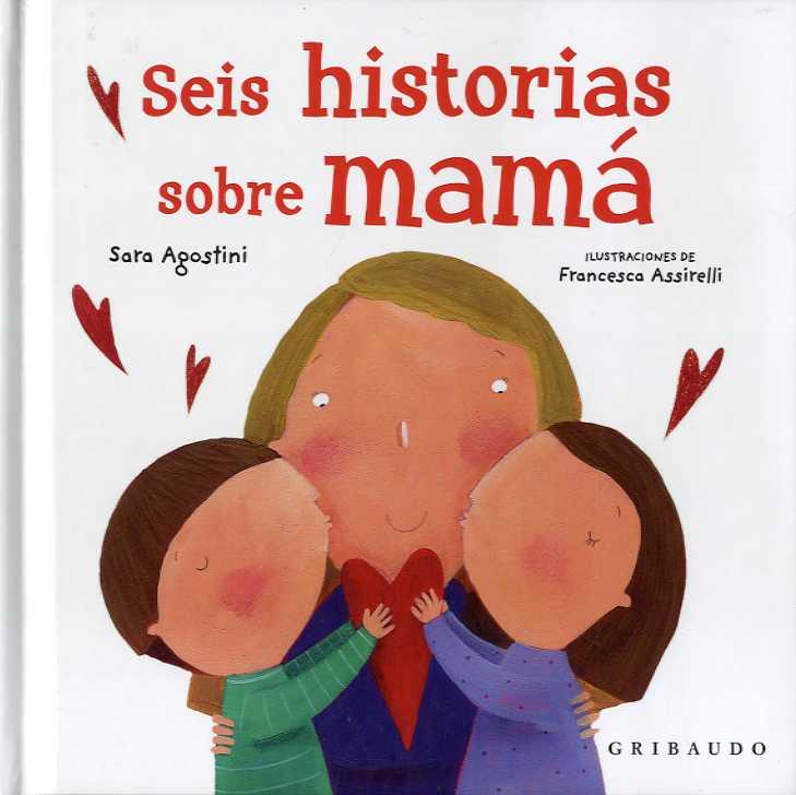 SEIS HISTORIAS SOBRE MAMA | 9788417127589 | AGOSTINI, SARA