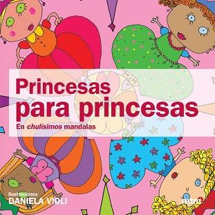 PRINCESAS PARA PRINCESAS EN CHULISIMOS MANDALAS MT0069 | 9788496697706 | VIOLI, DANIELA