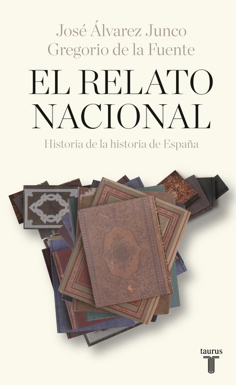 RELATO NACIONAL, EL  | 9788430618392 | FUENTE, GREGORIO DE LA/ ALVAREZ JUNCO, JOSE