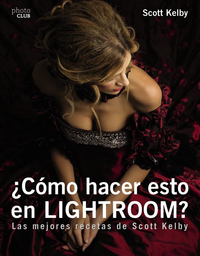 COMO HACER ESTO EN LIGTHROOM | 9788441539877 | KELBY, SCOTT