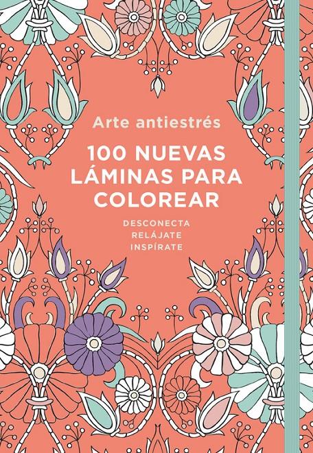 ARTE ANTIESTRES 100 NUEVAS LAMINAS PARA COLOREAR | 9788401018732