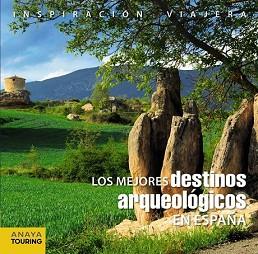 MEJORES DESTINOS ARQUEOLOGICOS EN ESPAÑA, LOS  | 9788499357430 | PAZ SAZ, PEPO