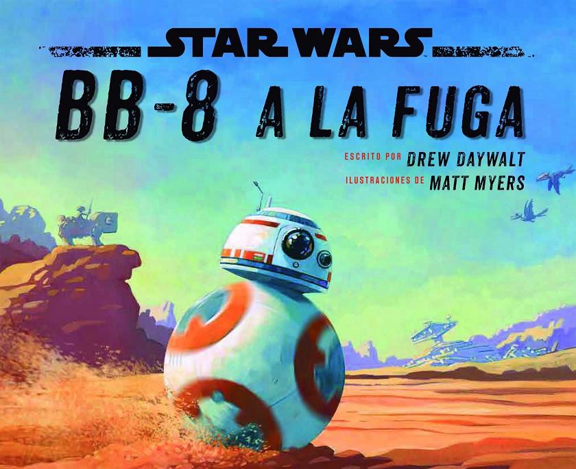 STAR WARS BB 8 A LA FUGA | 9788408178408 | STAR WARS