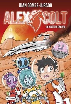 MATERIA OSCURA, LA ALEX COLT | 9788408205449 | GOMEZ-JURADO, JUAN