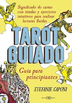 TAROT GUIADO GUIA PARA PRINCIPIANTES | 9788417851835 | CAPONI, STEFANIE