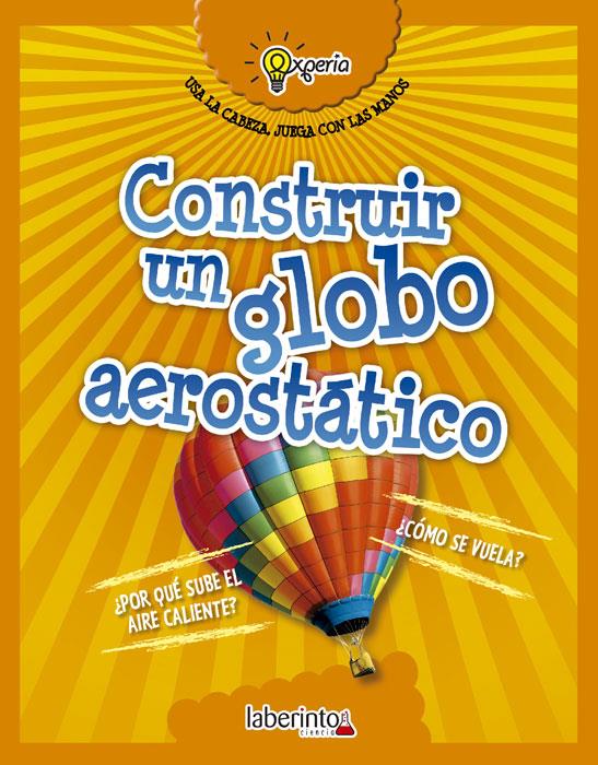 CONSTRUIR UN GLOBO AEROSTATICO | 9788484838975 | SIDOTI, BENIAMINO