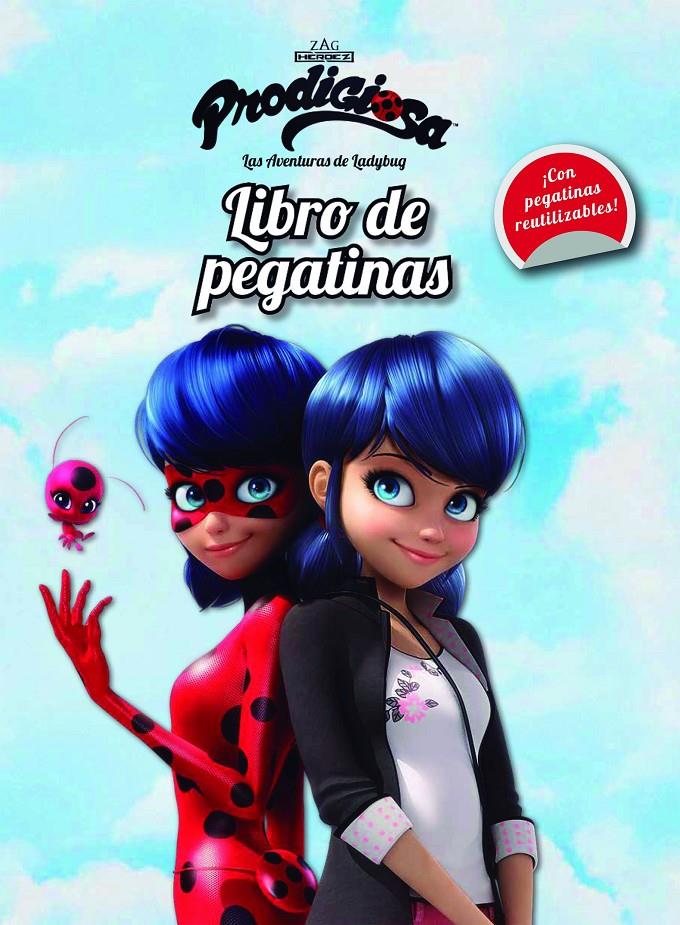 PRODIGIOSA LAS AVENTURAS DE LADYBUG  LIBRO DE PEGATINAS | 9788408165460