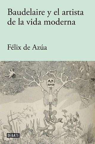 BAUDELAIRE Y EL ARTISTA DE LA VIDA MODERNA | 9788418056840 | DE AZUA, FELIX