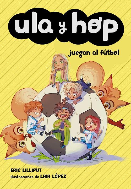 JUEGAN AL FUTBOL (ULA Y HOP) | 9788420451930 | LILLIPUT, ERIC / LOPEZ, LAIA