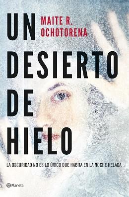 UN DESIERTO DE HIELO | 9788408267935 | OCHOTORENA, MAITE R