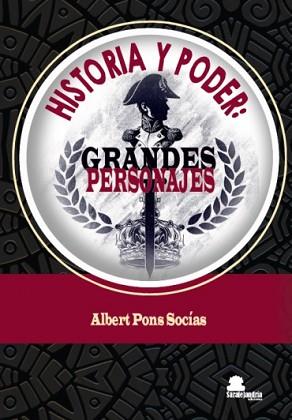 HISTORIA Y PODER  GRANDES PERSONAJES | 9788410105690 | PONS SOCIAS,ALBERT