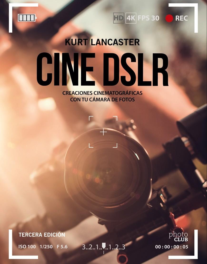 CINE DSLR  TERCERA EDICIÓN | 9788441540910 | LANCASTER, KURT