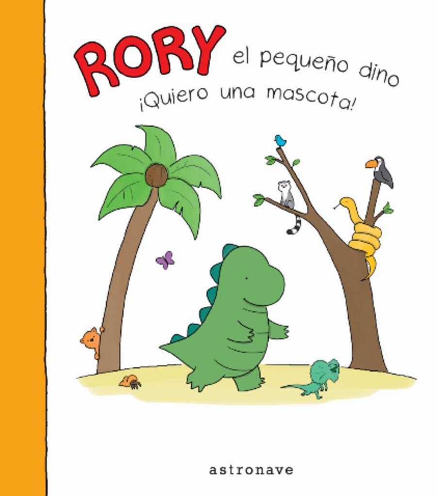 RORY EL PEQUEÑO DINO QUIERO UNA MASCOTA | 9788467930832 | CLIMO, LIZ