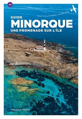 GUIDE MINORQUE UNE PROMENADE SUR L'ILE  | 9788484787778 | MONTSERRAT RIBALTA, JOAN / PUIG BIEL / PONS, JUANJO