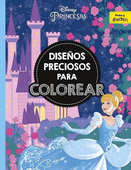 PRINCESAS DISEÑOS PRECIOSOS PARA COLOREAR | 9788416917815