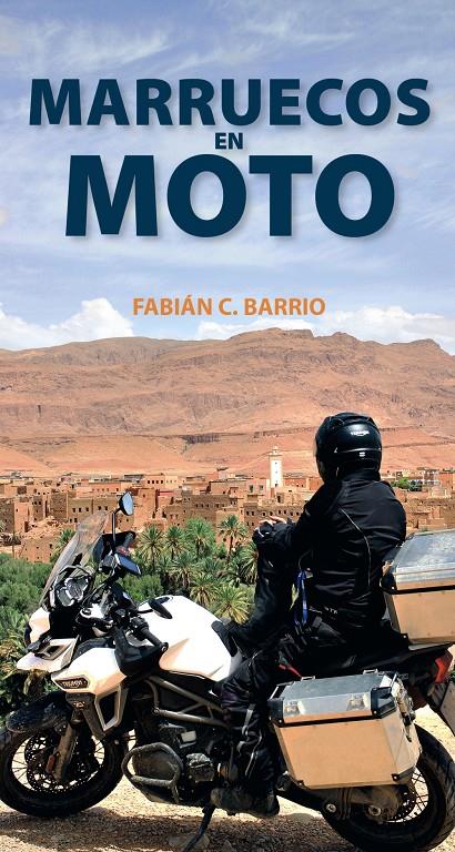 MARRUECOS EN MOTO | 9788491580966 | BARRIO DIEGUEZ, FABIAN CONSTANTINO